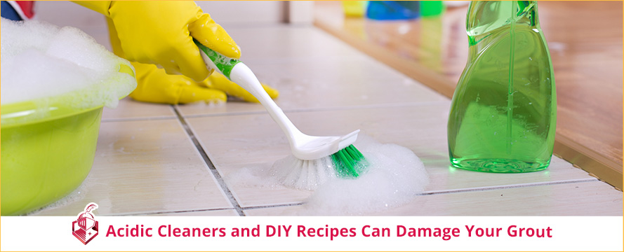 Acidic Cleaners and DIY Recipes Can Damage Your Grout