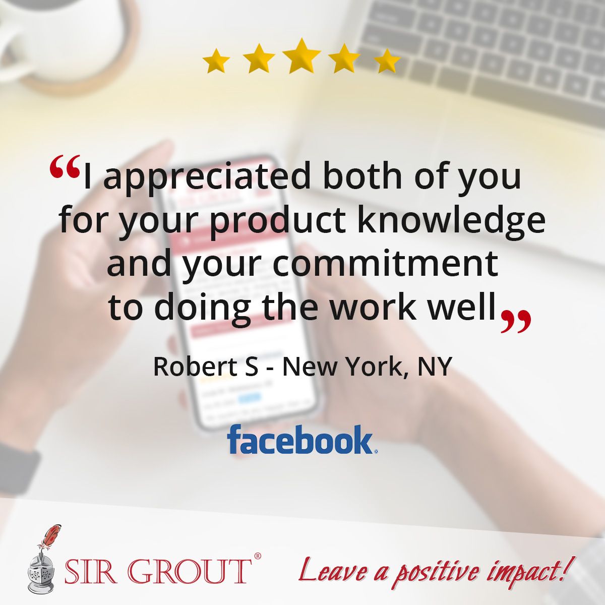I appreciated both of you for your product knowledge and your commitment to doing the work well