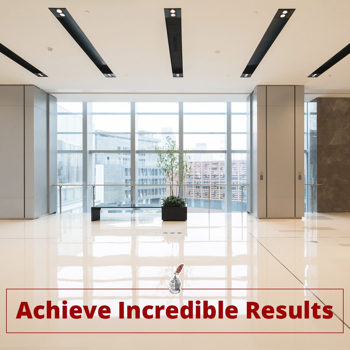 Achieve Incredible Results